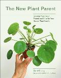 New Plant Parent Develop Your Green Thumb & Care for Your House Plant Family