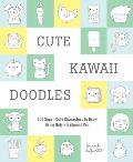 Cute Kawaii Doodles Guided Sketchbook 100 Super Cute Characters to Draw Using Only a Ballpoint Pen