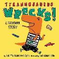 Tyrannosaurus Wrecks A Preschool Story