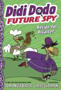Didi Dodo Future Spy 01 Recipe for Disaster