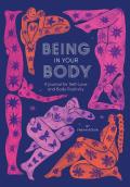 Being in Your Body Guided Journal A Journal for Self Love & Body Positivity