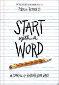 Start with a Word Guided Journal A Journal for Finding Your Voice
