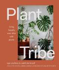 Plant Tribe Living Happily Ever After with Plants