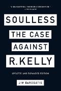 Soulless The Case Against R Kelly