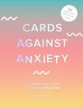 Cards Against Anxiety (Guidebook & Card Set): A Guidebook and Cards to Help You Stress Less [With Cards]