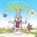 The Thing about Spring: A Picture Book