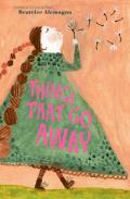 Things That Go Away: A Picture Book