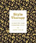 Style Therapy 30 Days to Your Signature Style