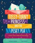 Tossy Turny Princess & the Pesky Pea A Fairy Tale to Help You Fall Asleep