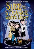 Suee and the Strange White Light (Suee and the Shadow Book #2)