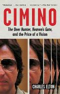 Cimino The Deer Hunter Heavens Gate & the Price of a Vision