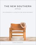 New Southern Style The Interiors of a Lifestyle & Design Movement