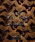 Gabriel Kreuther The Spirit of Alsace a Cookbook