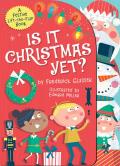 Is It Christmas Yet?: A Festive Lift-The-Flap Book