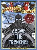 Above the Trenches (Nathan Hale's Hazardous Tales #12): A World War I Flying Ace Tale