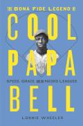 Bona Fide Legend of Cool Papa Bell Speed Grace & the Negro Leagues