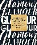 Glamour 30 Years of Women Who Have Reshaped the World
