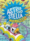 Cosmic Adventures of Astrid & Stella 02 Star Struck