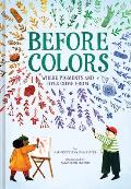 Before Colors Where Pigments & Dyes Come From