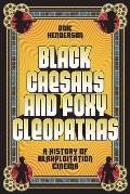 Black Caesars & Foxy Cleopatras