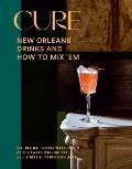 Cure New Orleans Drinks & How to Mix Em from the Award Winning Bar
