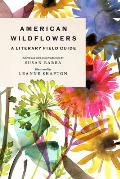 American Wildflowers A Literary Field Guide