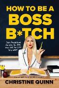 How to Be a Boss Btch
