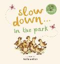 Slow Down in the Park Calming Nature Stories for Little Ones