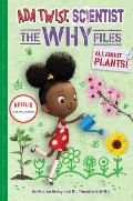 All about Plants! (ADA Twist, Scientist: The Why Files #2)