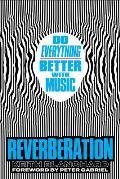 Reverberation Do Everything Better with Music