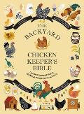 Backyard Chicken Keepers Bible Discover Chicken Breeds Behavior Coops Eggs & More