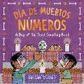 Dia de Muertos Numeros A Day of the Dead Counting Book