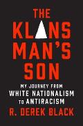 Klansmans Son My Journey from White Nationalism to Antiracism A Memoir