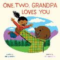 One, Two, Grandpa Loves You: A Picture Book