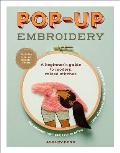 Pop up Embroidery A Beginners Guide to Modern Raised Stitches