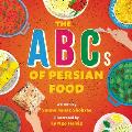 The ABCs of Persian Food: A Picture Book