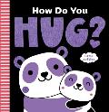 How Do You Hug?: A Little Softies Board Book