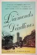 Diamonds and Deadlines: A Tale of Greed, Deceit, and a Female Tycoon in New York City's Gilded Age