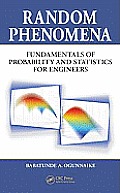 Random Phenomena: Fundamentals of Probability and Statistics for Engineers [With CDROM]