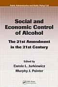Social and Economic Control of Alcohol: The 21st Amendment in the 21st Century