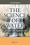 The Science of Water: Concepts and Applications, Second Edition