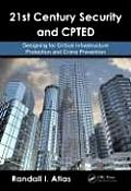 21st Century Security and Cpted: Designing for Critical Infrastructure Protection and Crime Prevention