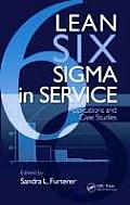 Lean Six SIGMA in Service Applications & Case Studies