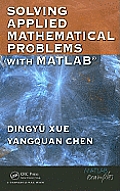 Solving Applied Mathematical Problems with MATLAB