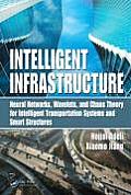Intelligent Infrastructure Neural Networks Wavelets & Chaos Theory for Intelligent Transportation Systems & Smart Structures