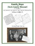 Family Maps of Clark County, Missouri