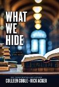 A Tupelo Grove Novel||||What We Hide