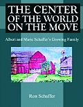 The Center of the World on the Move: Albert and Marie Schaffer's Growing Family