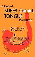 A Book of Super Cool Tongue Twisters