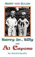 Harry Jr., Billy & Al Capone: An Autobiography
